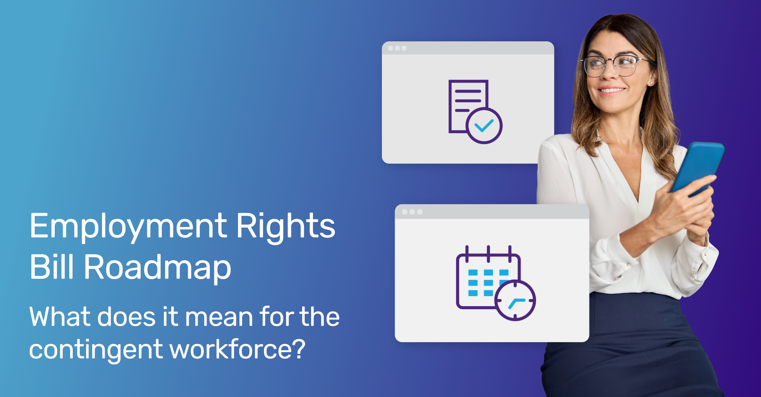 Employment Rights Bill Roadmap: Timeline & Impact on Contingent Labour